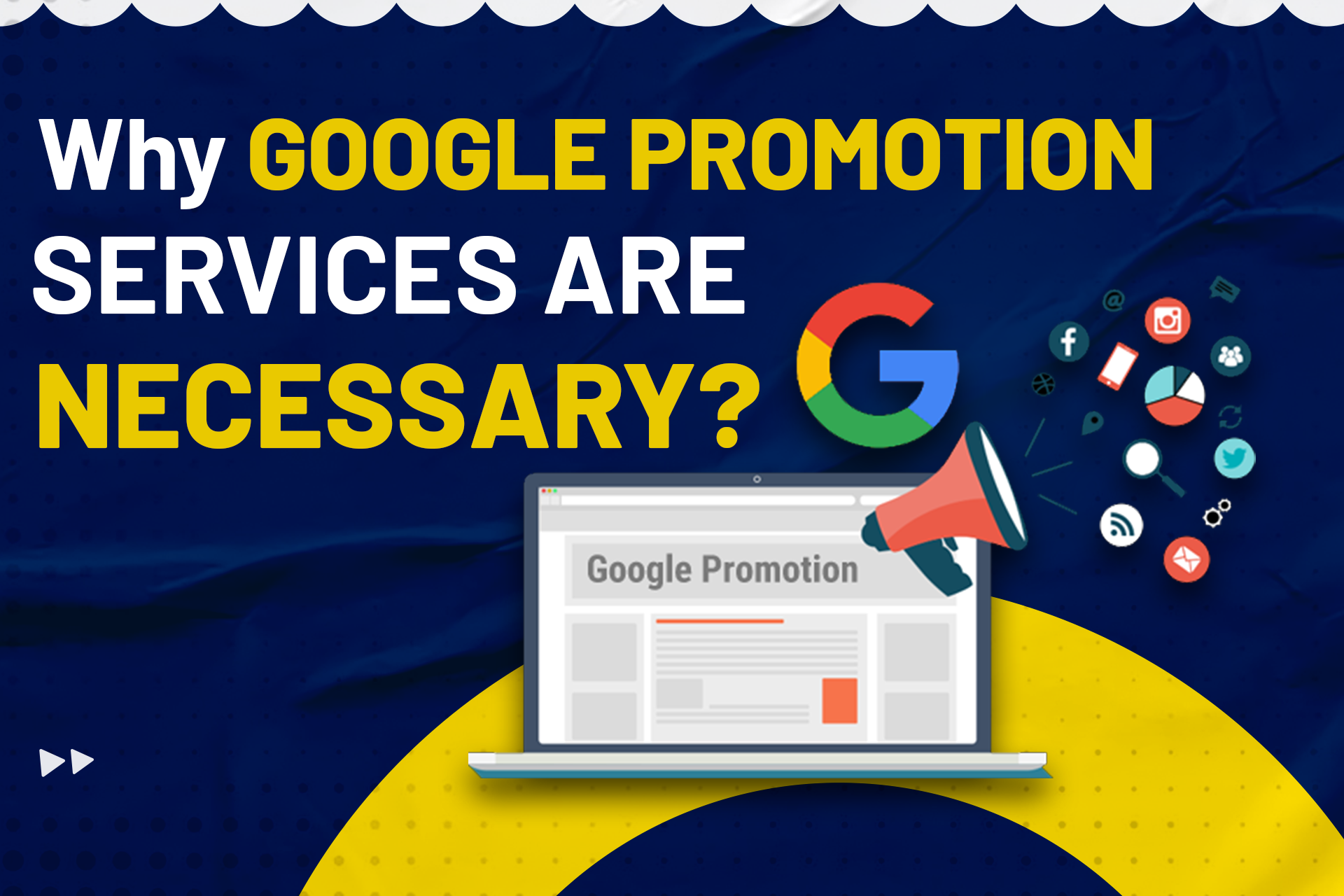 Why Google Promotion Services are Necessary